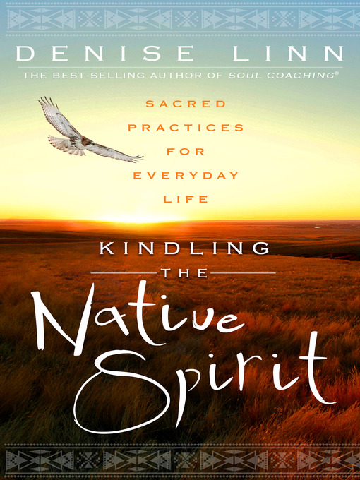 Title details for Kindling the Native Spirit by Denise Linn - Available